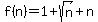 f%28n%29=1%2Bsqrt%28n%29%2Bn