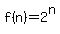 f%28n%29=2%5En