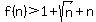 f%28n%29%3E1%2Bsqrt%28n%29%2Bn