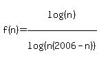 f%28n%29+=+log%28%28n%29%29%2Flog%28%28n%282006-n%29%29%29