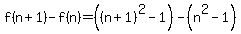 f%28n%2B1%29-f%28n%29=%28%28n%2B1%29%5E2-1%29-%28n%5E2-1%29%29