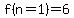 f%28n=1%29=6