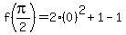 f%28pi%2F2%29=2%280%29%5E2%2B1-+1