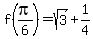 f%28pi%2F6%29+=+sqrt%283%29+%2B+1%2F4