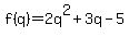 f%28q%29=2q%5E2%2B3q-5
