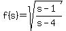 f%28s%29=sqrt%28%28s-1%29%2F%28s-4%29%29