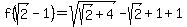 f%28sqrt%282%29-1%29=sqrt%28sqrt%282%29%2B4%29-sqrt%282%29%2B1%2B1
