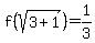 f%28sqrt%283%2B1%29%29+=+1%2F3