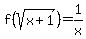f%28sqrt%28x%2B1%29%29+=+1%2Fx