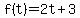 f%28t%29=2t%2B3