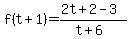 f%28t%2B1%29+=+%282t%2B2-3%29%2F%28t%2B6%29