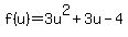 f%28u%29+=+3u%5E2+%2B+3u+-4