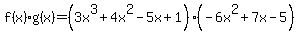 f%28x%29%2Ag%28x%29=%283x%5E3%2B4x%5E2-5x%2B1%29%28-6x%5E2%2B7x-5%29