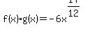 f%28x%29%2Ag%28x%29=-6x%5E%2817%2F12%29