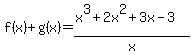f%28x%29%2Bg%28x%29=%28x%5E3%2B2x%5E2%2B3x-3%29%2Fx