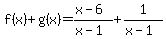 f%28x%29%2Bg%28x%29=%28x-6%29%2F%28x-1%29%2B1%2F%28x-1%29