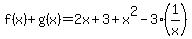 f%28x%29%2Bg%28x%29=2x%2B3%2Bx%5E2-3%2A%281%2Fx%29