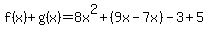 f%28x%29%2Bg%28x%29=8x%5E2%2B%289x-7x%29-3%2B5