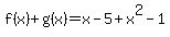 f%28x%29%2Bg%28x%29=x-5%2Bx%5E2-1