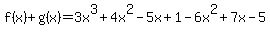 f%28x%29%2Bg%28x%29+=3x%5E3%2B4x%5E2-5x%2B1-6x%5E2%2B7x-5