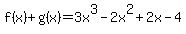 f%28x%29%2Bg%28x%29+=3x%5E3-2x%5E2%2B2x-4