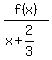 f%28x%29%2F%28x%2B2%2F3%29