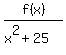 f%28x%29%2F%28x%5E2%2B25%29