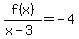 f%28x%29%2F%28x-3%29+=+-4