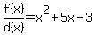 f%28x%29%2Fd%28x%29=x%5E2+%2B+5x+-+3