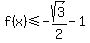 f%28x%29%3C=+-sqrt%283%29%2F2-1