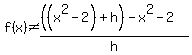 f%28x%29%3C%3E%28%28%28x%5E2-2%29%2Bh%29-x%5E2-2%29%2Fh