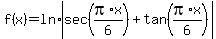 f%28x%29=%22ln%22abs%28sec%28pi%2Ax%2F6%29%2Btan%28pi%2Ax%2F6%29%29