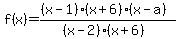 f%28x%29=%28%28x-1%29%28x%2B6%29%28x-a%29%29%2F%28%28x-2%29%28x%2B6%29%29