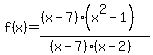 f%28x%29=%28%28x-7%29%28x%5E2-1%29%29%2F%28%28x-7%29%28x-2%29%29