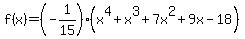 f%28x%29=%28-1%2F15%29%28x%5E4%2Bx%5E3%2B7x%5E2%2B9x-18%29