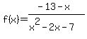 f%28x%29=%28-13-x%29%2F%28x%5E2-2x-7%29
