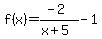 f%28x%29=%28-2%29%2F%28x%2B5%29-1