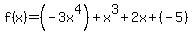 f%28x%29=%28-3x%5E4%29%2Bx%5E3%2B2x%2B%28-5%29