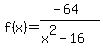 f%28x%29=%28-64%29%2F%28x%5E2-16%29