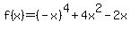 f%28x%29=%28-x%29%5E4+%2B+4x%5E2+-+2x
