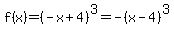 \"f%28x%29=%28-x%2B4%29%5E3=-%28x-4%29%5E3\"