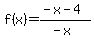 f%28x%29=%28-x-4%29%2F%28-x%29