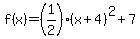 f%28x%29=%281%2F2%29%28x%2B4%29%5E2%2B7