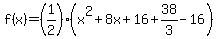 f%28x%29=%281%2F2%29%28x%5E2%2B8x%2B16%2B38%2F3-16%29