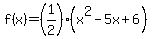 f%28x%29=%281%2F2%29%28x%5E2-5x%2B6%29