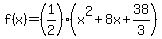 f%28x%29=%281%2F2%29%2A%28x%5E2%2B8x%2B38%2F3%29