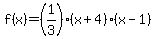 f%28x%29=%281%2F3%29%28x%2B4%29%28x-1%29