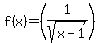 f%28x%29=%281%2Fsqrt%28x-1%29%29