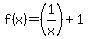 f%28x%29=%281%2Fx%29%2B1