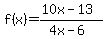 f%28x%29=%2810x-13%29%2F%284x-6%29